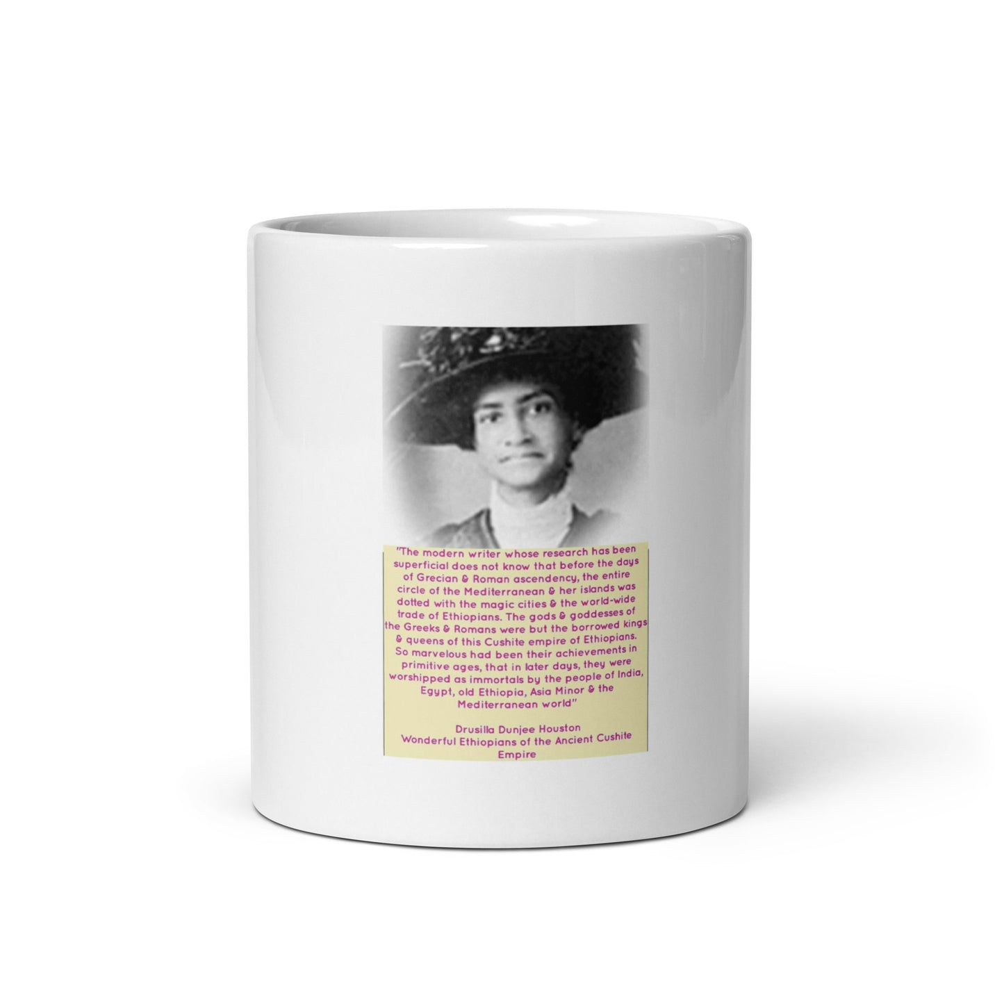 Drusilla Dunjee Houston -Africans were worshipped as immortals by the people of India, Egypt,Old Ethiopia Asia Minor & Mediterranean  White glossy mug